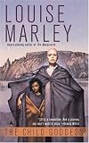 Marley, Louise: The Child Goddess Marley, Louise: The Child Goddess