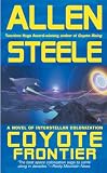 Steele, Allen: Coyote Frontier: A Novel Of Interstellar Exploration Steele, Allen: Coyote Frontier: A Novel Of Interstellar Exploration