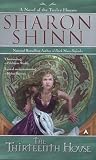 Shinn, Sharon: The Thirteenth House