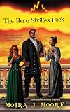 The Hero Strikes Back (0441014402) by Moore, Moira J. Moore, Moira J.: The Hero Strikes Back