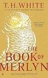 White, Terence Hanbury: The Book of Merlyn