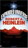 Heinlein, Robert A.: Expanded Universe Heinlein, Robert A.: Expanded Universe