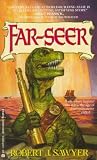 Sawyer, Robert J.: Far-Seer