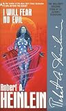 Heinlein, Robert Anson: I Will Fear No Evil Heinlein, Robert Anson: I Will Fear No Evil