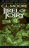 Moore, C. L.: Jirel of Joiry Moore, C. L.: Jirel of Joiry
