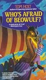 Holt, Tom: Who's Afraid of Beowulf? Holt, Tom: Who's Afraid of Beowulf?