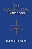 Kaiser, Cletus J.: Capacitor Handbook Kaiser, Cletus J.: Capacitor Handbook