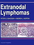 Isaacson, Peter G.: Extranodal Lymphomas Isaacson, Peter G.: Extranodal Lymphomas