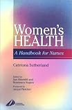 Sutherland, Catriona: Women's Health: A Handbook for Nurses