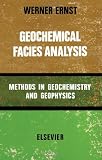 Ernst, Werner: Geochemical Facies Analysis Ernst, Werner: Geochemical Facies Analysis