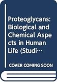 Kennedy, John F.: Proteoglycans: Biological and Chemical Aspects in Human Life
