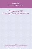 Ishimura, Yuzuru: Oxygen and Life: Oxygenases, Oxidase, and Lipid Mediators  Proceedings of the 3rd International Conference on Oxygen and Life Which Was Held in Kyoto, Between 26 and
