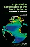 Sherman, Kenneth: Large Marine Ecosystems of the North Atlantic: Changing States and Sustainability Sherman, Kenneth: Large Marine Ecosystems of the North Atlantic: Changing States and Sustainability