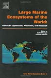 Sherman, Kenneth: Large Marine Ecosystems of the World: Trends in Exploitation, Protection, and Research Sherman, Kenneth: Large Marine Ecosystems of the World: Trends in Exploitation, Protection, and Research