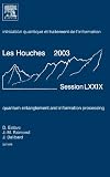 Quantum Entanglement and Information Processing / Intrication Quantique et Traitement de L'information (0444517286) by Dalibard, Jean Dalibard, Jean: Quantum Entanglement and Information Processing / Intrication Quantique et Traitement de L'information