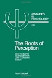 Hentschel, Uwe: The Roots of Perception: Individual Differences in Information Processing Within and Beyond Awareness