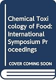 Paoletti, Rodolfo: Chemical Toxicology of Food: Proceedings of the International Symposium on Chemical Toxicology of Food, Milan, June 8-10, 1978 Paoletti, Rodolfo: Chemical Toxicology of Food: Proceedings of the International Symposium on Chemical Toxicology of Food, Milan, June 8-10, 1978