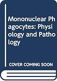 Dean, R. T.: Mononuclear Phagocytes: Physiology and Pathology Dean, R. T.: Mononuclear Phagocytes: Physiology and Pathology