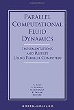 Parallel Cfd '95 Conference (1995  Pasadena, Calif.): Parallel Computational Fluid Dynamics: Implementations and Results Using Parallel Computers
