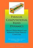 Emerson, D.: Parallel Computational Fluid Dynamics, '97 : Recent Developments and Advances Using Parallel Computers - Proceedings of the Parallel CFD Conferences, Manchester, United Kingdom, 19-23 May 1997