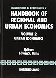 Mills, Edwin S.: Handbook of Regional and Urban Economics: Urban Economics Mills, Edwin S.: Handbook of Regional and Urban Economics: Urban Economics