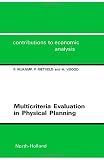 Nijkamp, Peter: Multicriteria Evaluation in Physical Planning Nijkamp, Peter: Multicriteria Evaluation in Physical Planning