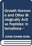 Pecile, A.: Growth Hormone and Other Biologically Active Peptides: Proceedings of the International Symposium Held in Milan, September 17-19, 1979