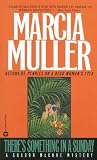 Muller, Marcia: There's Something in a Sunday