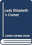 Simonson, Sheila: Lady Elizabeth's Comet Simonson, Sheila: Lady Elizabeth's Comet