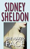 Sheldon, Sidney: The Naked Face Sheldon, Sidney: The Naked Face