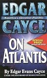 Cayce, Edgar: Edgar Cayce on Atlantis