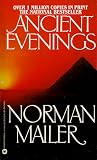 Ancient Evenings (0446357693) by Mailer, Norman Mailer, Norman: Ancient Evenings