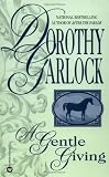 Garlock, Dorothy: A Gentle Giving
