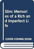 Tapert, Annette: Slim: Memories of a Rich and Imperfect Life Tapert, Annette: Slim: Memories of a Rich and Imperfect Life