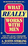 Sterling, A. Justin: What Really Works with Men: Solve Ninety-Five Percent of Your Relationship Problems (& Cope with the Rest) Sterling, A. Justin: What Really Works with Men: Solve Ninety-Five Percent of Your Relationship Problems (& Cope with the Rest)