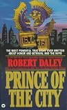 Daley, Robert: Prince of the City Daley, Robert: Prince of the City