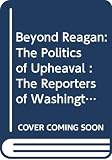 Duke, Paul: Beyond Reagan: The Politics of Upheaval