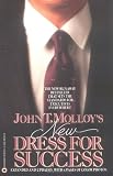 Molloy, John T.: John T. Molloy's New Dress for Success Molloy, John T.: John T. Molloy's New Dress for Success