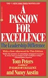 Peters, Thomas J.: A Passion for Excellence: The Leadership Difference Peters, Thomas J.: A Passion for Excellence: The Leadership Difference