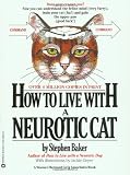 Baker, Stephen: How to Live with a Neurotic Cat