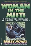 Mowat, Farley: Woman in the Mists: The Story of Dian Fossey and the Mountain Gorillas of Africa