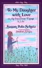 Schutz, Susan Polis: To My Daughter with Love on the Important Things in Life Schutz, Susan Polis: To My Daughter with Love on the Important Things in Life