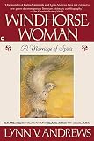 Andrews, Lynn V.: Windhorse Woman: A Marriage of Spirit