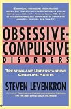 Levenkron, Steven: Obsessive-Compulsive Disorders: Treating and Understanding Crippling Habits