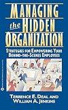 Deal, Terrence E.: Managing the Hidden Organization/Strategies for Empowering Your Behind-The-Scenes Employees