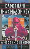 Chesbro, George C.: Dark Chant in a Crimson Key Chesbro, George C.: Dark Chant in a Crimson Key