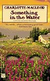 MacLeod, Charlotte: Something in the Water