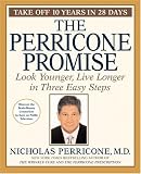 Perricone, Nicholas: The Perricone Promise: Look Younger, Live Longer In Three Easy Steps Perricone, Nicholas: The Perricone Promise: Look Younger, Live Longer In Three Easy Steps