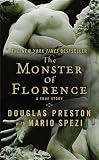 Preston, Douglas: The Monster of Florence Preston, Douglas: The Monster of Florence