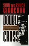 Giancana, Sam: Double Cross: The Explosive Inside Story of the Mobster Who Controlled America